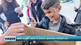 Minik Eller Tarım Ve Doğayı Şenlikle Öğreniyor