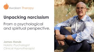 Unpacking narcissism from a psychological and spiritual perspective.