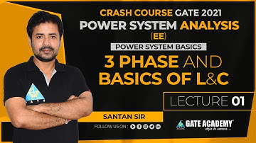 PSA#01 | Power System Basics | 3 Phase & Basics of L&C | Free Crash Course | GATE 2021 by Santan Sir
