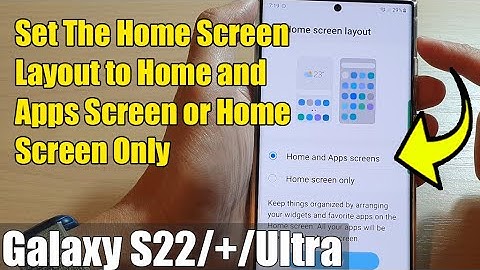 Galaxy S22/S22+/Ultra: How to Set The Home Screen Layout to Home and Apps Screen or Home Screen Only