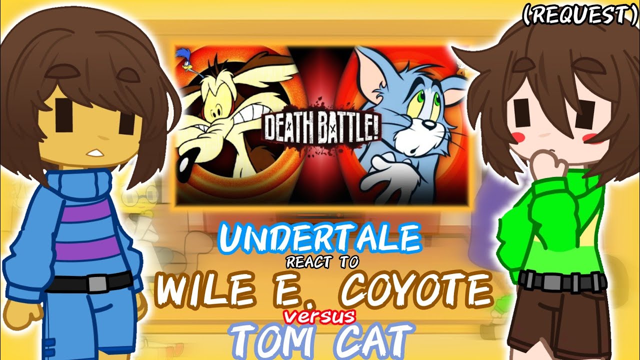 UNDERTALE REACT TO WILE E. COYOTE VS TOM CAT (REQUEST)
