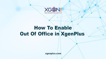 How To Enable Out Of Office in XgenPlus