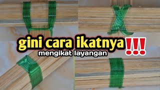 Buat layangan ??? Ini macam-macam cara mengikat layangan