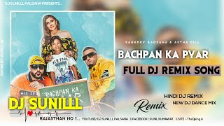 🔥 Bachpan Ka Pyar Dj Remix | Full 3D Brazil Mix | Sahadev Badsaha \u0026 Ashta Gill | Dj Sunilll Palsana