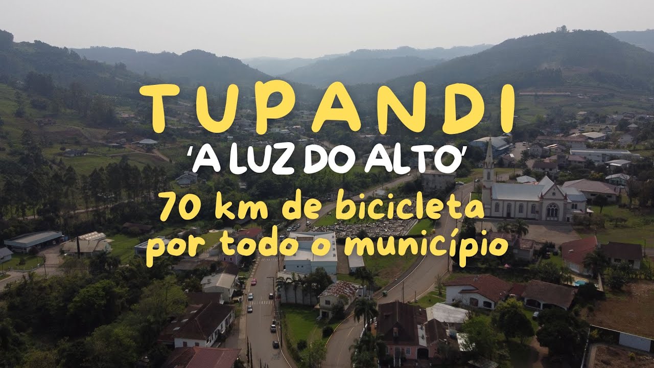 Tupandi 'A Luz do Alto' - 70km de bicicleta por todo o município