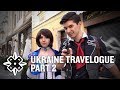 Crossbows & Cosplay - Ukraine Travelogue Part 2