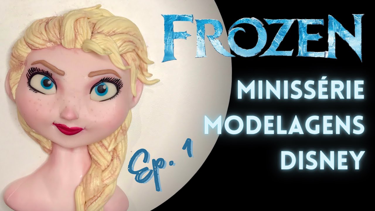 MINISSÉRIE MODELAGENS DISNEY! Ep. 1 Modelagem Elsa