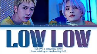 TEN & YANGYANG (텐 & 양양) - 'Low Low' Lyrics [Color Coded Lyrics English]