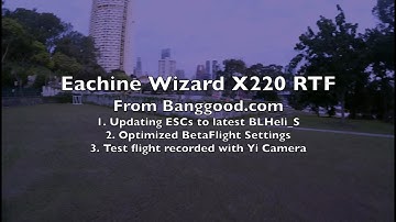 Eachine Wizard X220 RTF Review - Part 2/2