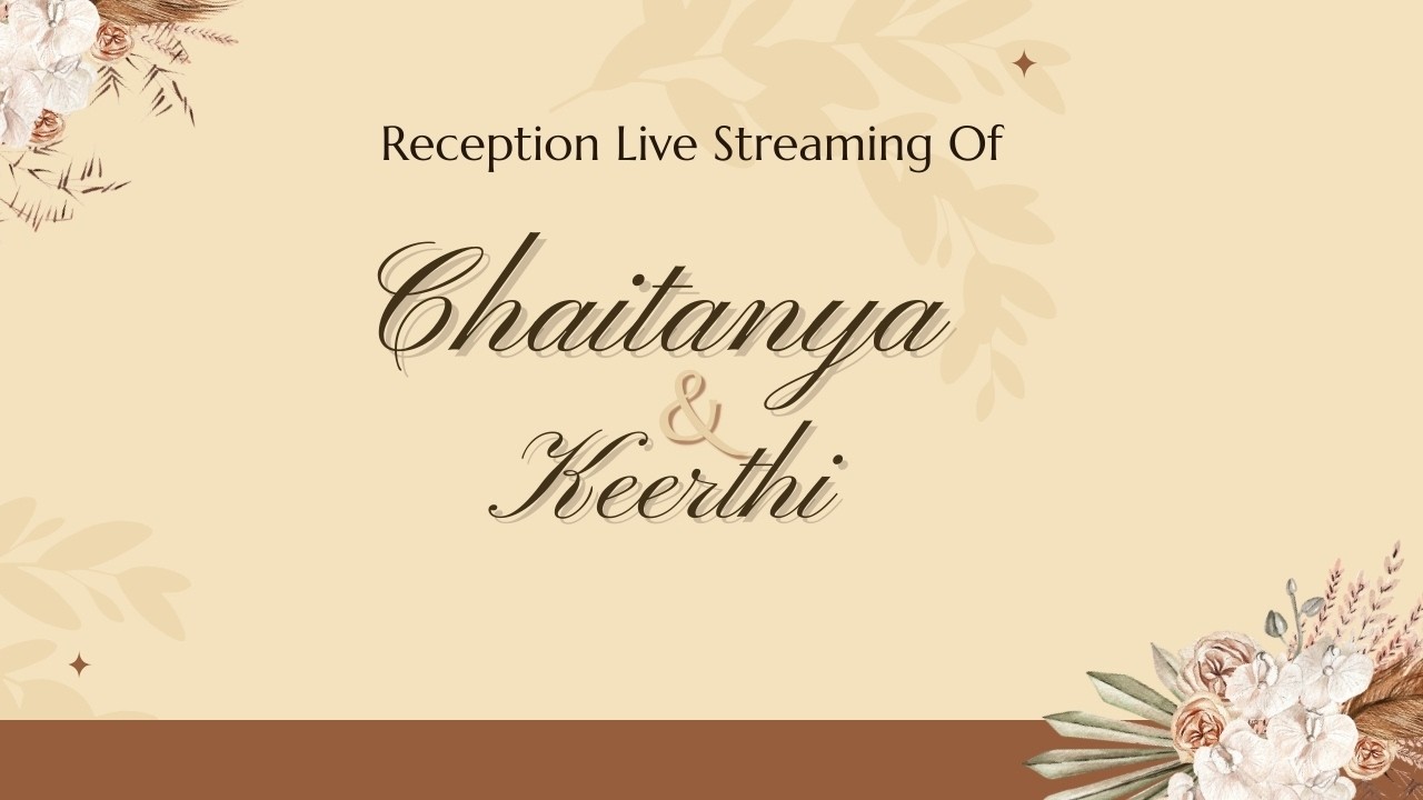 Join Our Reception Ceremony CHAITANYA & KEERTHI