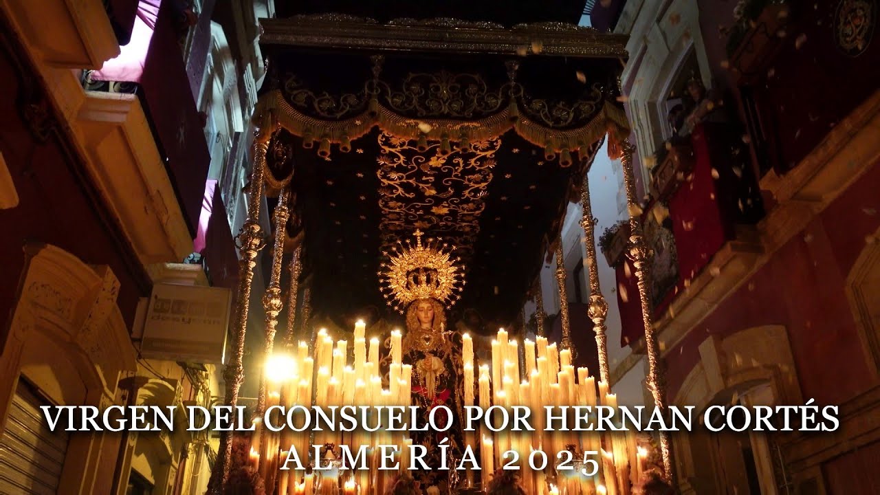 [4K] VIRGEN DEL CONSUELO POR HERNAN CORTÉS - ALMERÍA 2025