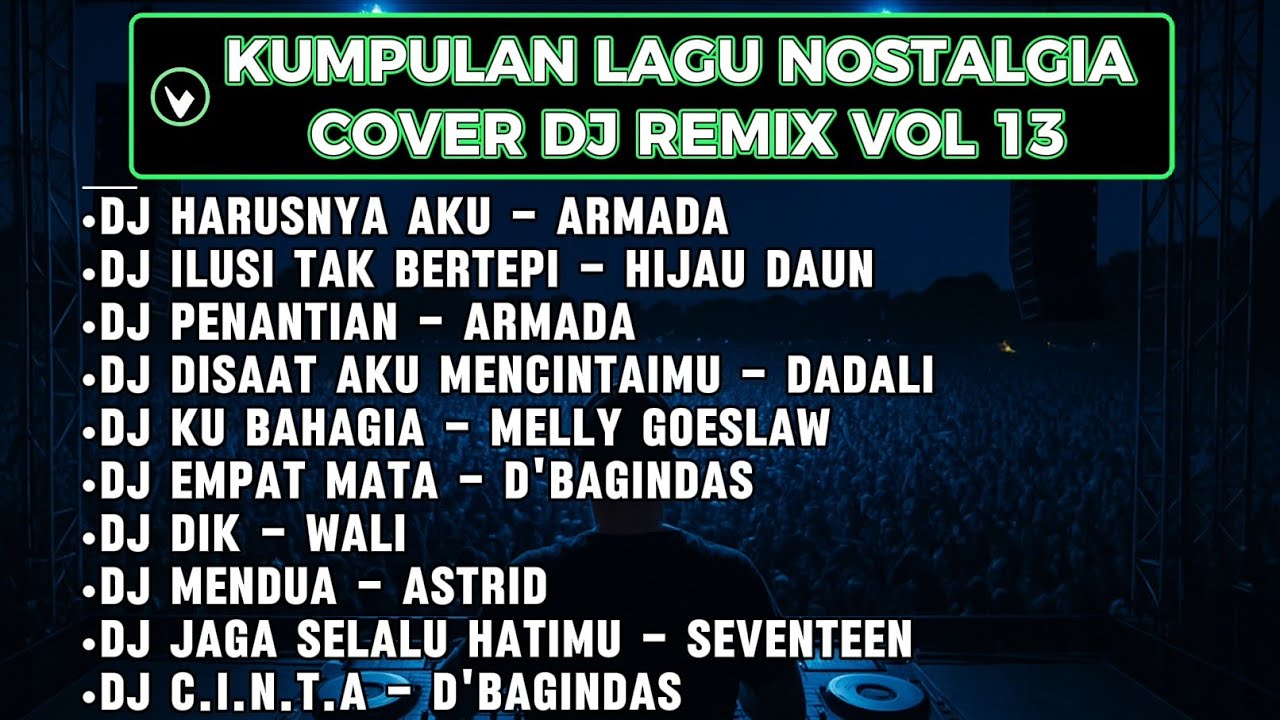 KUMPULAN LAGU NOSTALGIA COVER DJ REMIX VOL 13