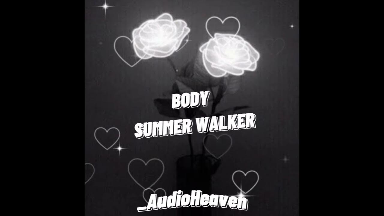 body summer walker (edit audio) ???? YouTube