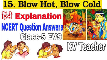 Blow Hot, Blow Cold / Class-5 EVS / hindi explanation NCERT Question answers