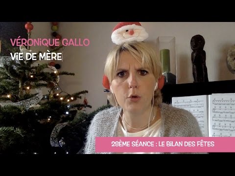 Véronique Gallo - Vie de mère : Le bilan des fêtes