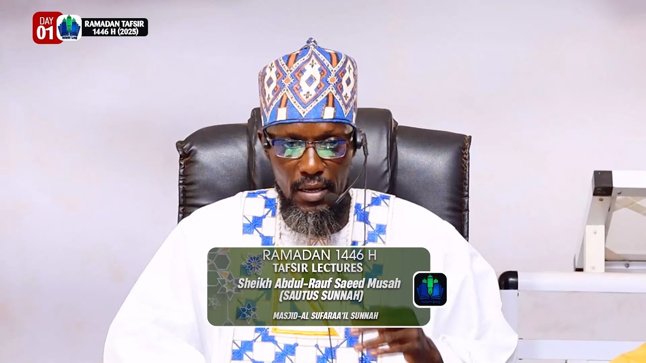 day 01 - AFA ABDUL RAUF RAMADAN TAFSIR 1446 H (2025) || iSLAMLOG ||Official