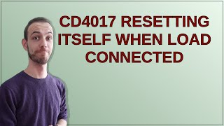 CD4017 resetting itself when load connected