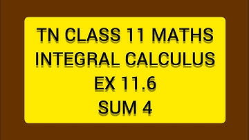 TN CLASS 11 MATHS INTEGERAL CALCULUS EX 11.6 SUM 4
