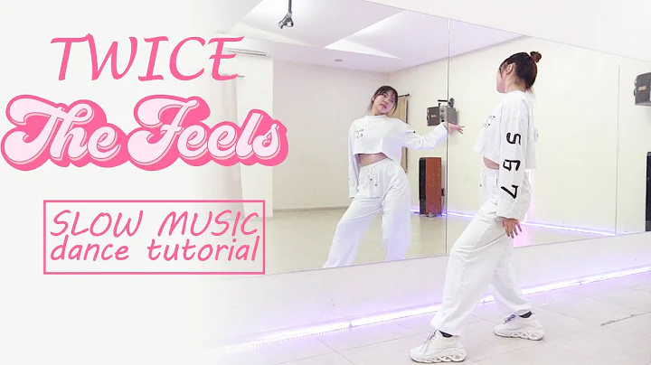TWICE "The Feels" Dance Tutorial | Mirrored + Slow...