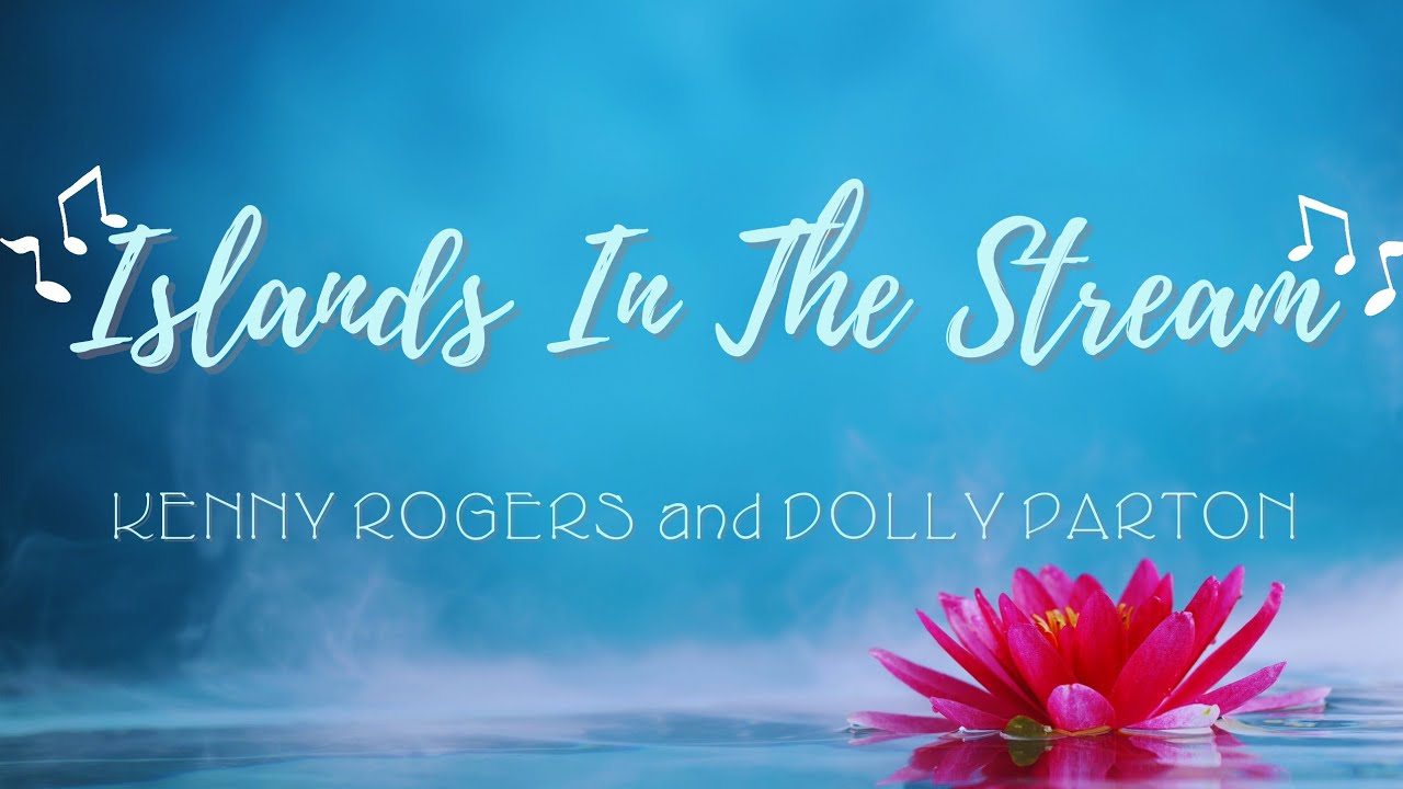 Islands in the Stream Kenny Rogers and Dolly Parton (Lyrics) YouTube