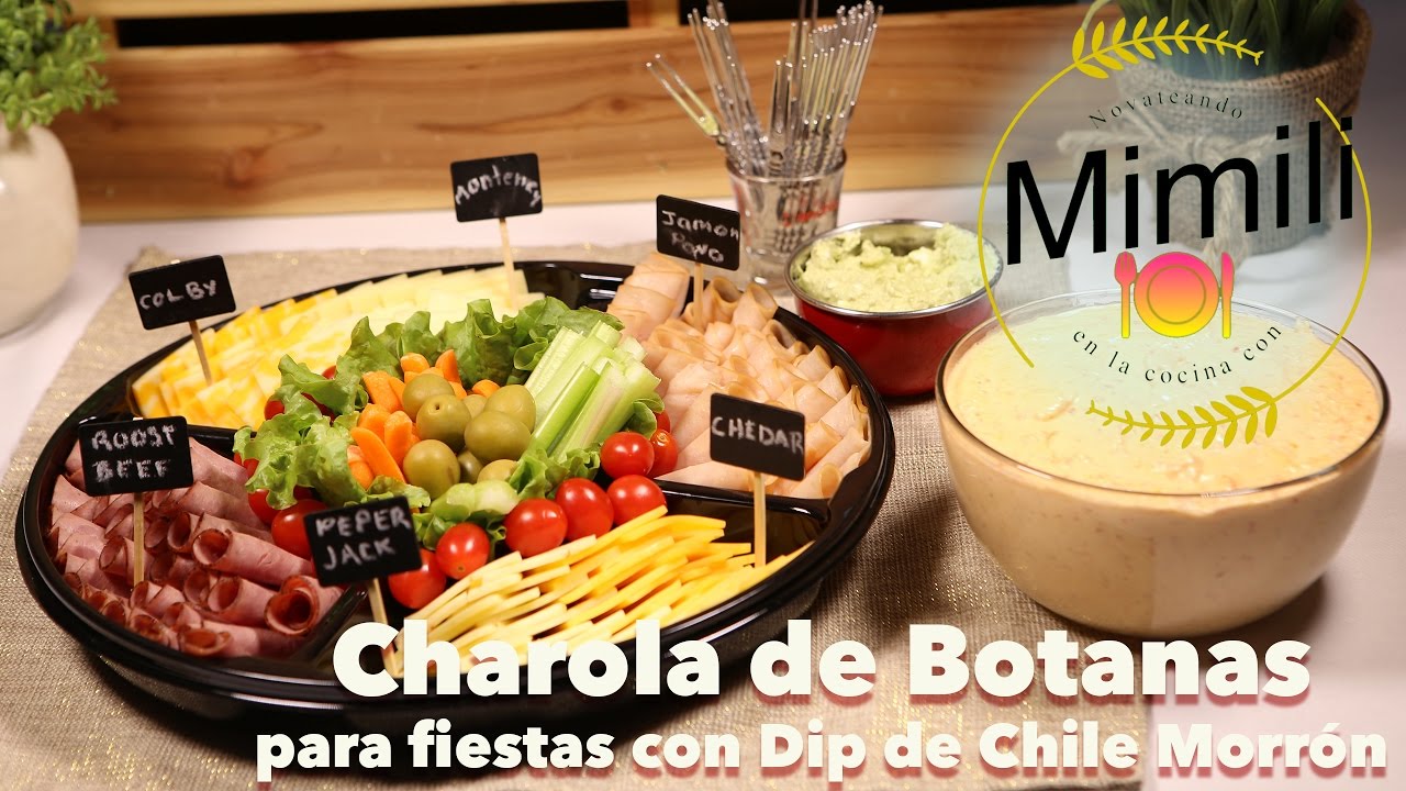 Bandeja de Botanas para Fiestas con Dip de Chile Morron - Novateando en la  Cocina - Receta Facil - YouTube