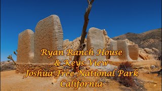 Keys View & Ryan Ranch House | Joshua Tree National Park Travel Guide 2025