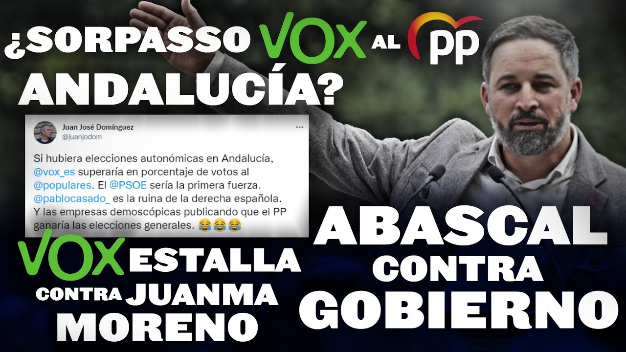 ¿SORPASSO DE VOX AL PP EN ANDALUCÍA? VOX ESTALLA CONTRA JUANMA MORENO Y ...