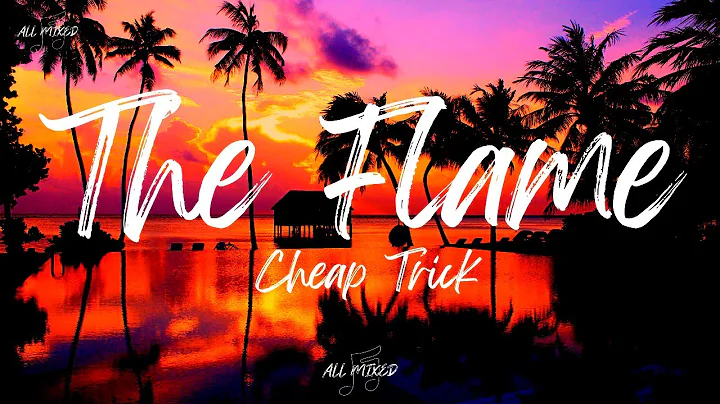 Cheap Trick - The Flame (Lyrics)