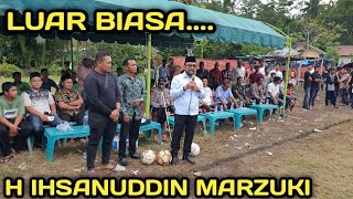 Kata sambutan dari H Ihsanuddin Marzuki | Di Turnamen Sepak Bola grong grong capa ulim