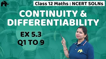 Continuity & Differentiability Class 12 Maths | NCERT Chapter 5 Exercise 5.3 Questions 1-9