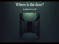 Where is the door?