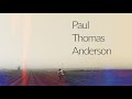 Paul thomas anderson   a supercut