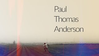 Paul Thomas Anderson -  A Supercut