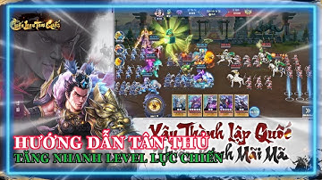 Chiến Loạn Tam Quốc Hướng dẫn tân thủ cách chơi chuẩn và cách tăng lực chiến nhanh