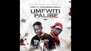 Chizo Ft Shokii Mwana Chibolya Ummfwiti Palibe Official Audio