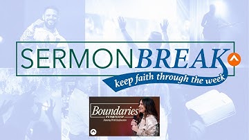 Sermon Break | Boundaries: It’s Time To Stop Dancing With Dysfunction | Sermon Discussion