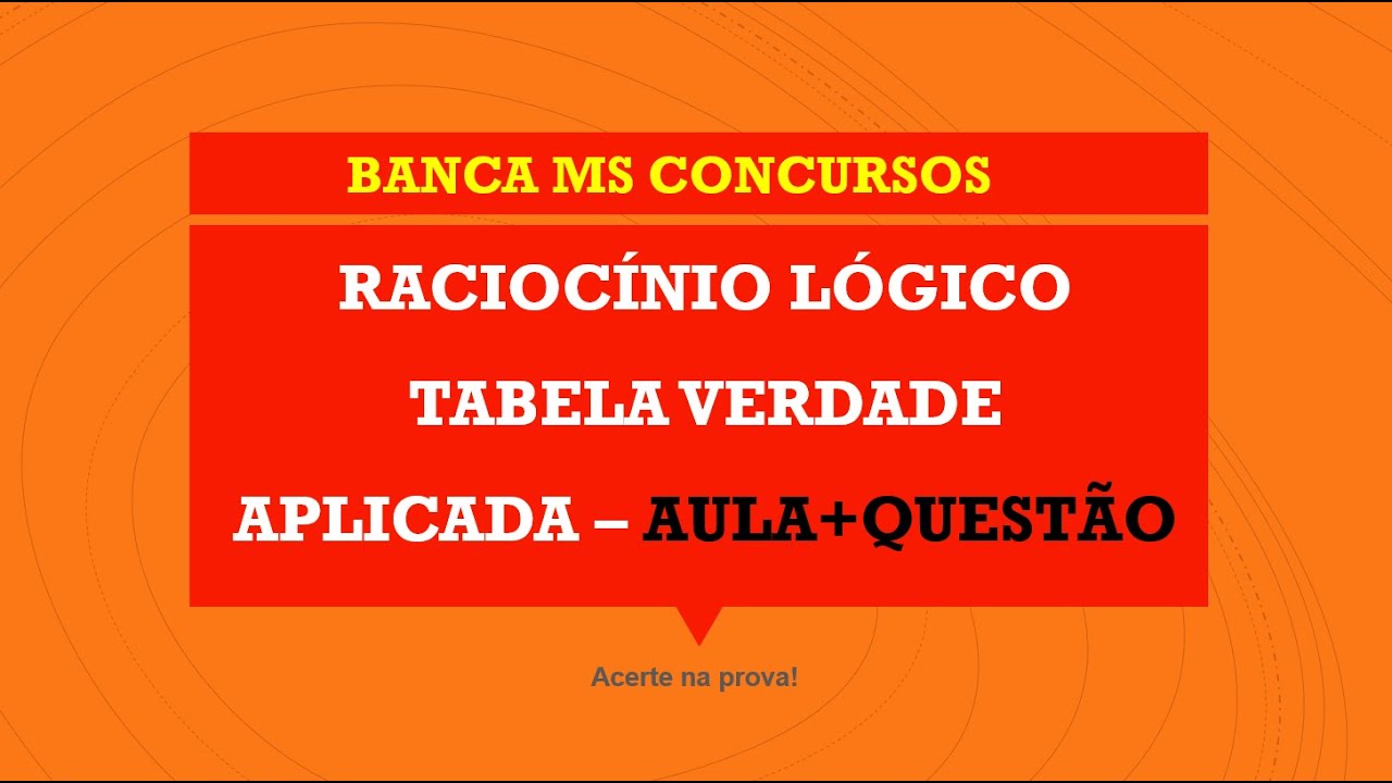 TABELA VERDADE APLICADA BANCA #MSCONCURSOS  RACIOCÍNIO LÓGICO PARA CONCURSOS #473691