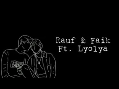 Rauf & Faik ft. Lyolya--несутся часы счастливые Lyric Russian English