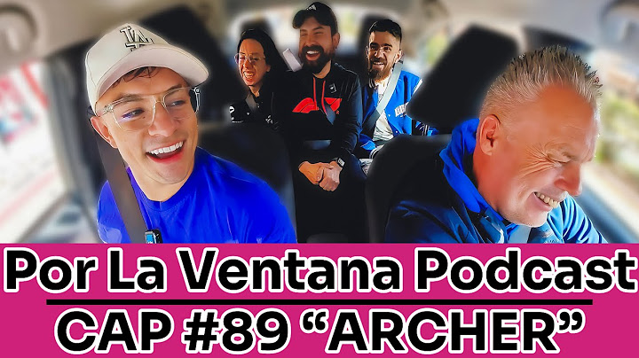 Por La Ventana Podcast in SPAIN #89 "ARCHER"🎧
