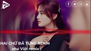 Hai Chữ Đã Từng - Như Việt「TD Remix」|HÓT NHẤT TRÊN TIK TOK NĂM 2023