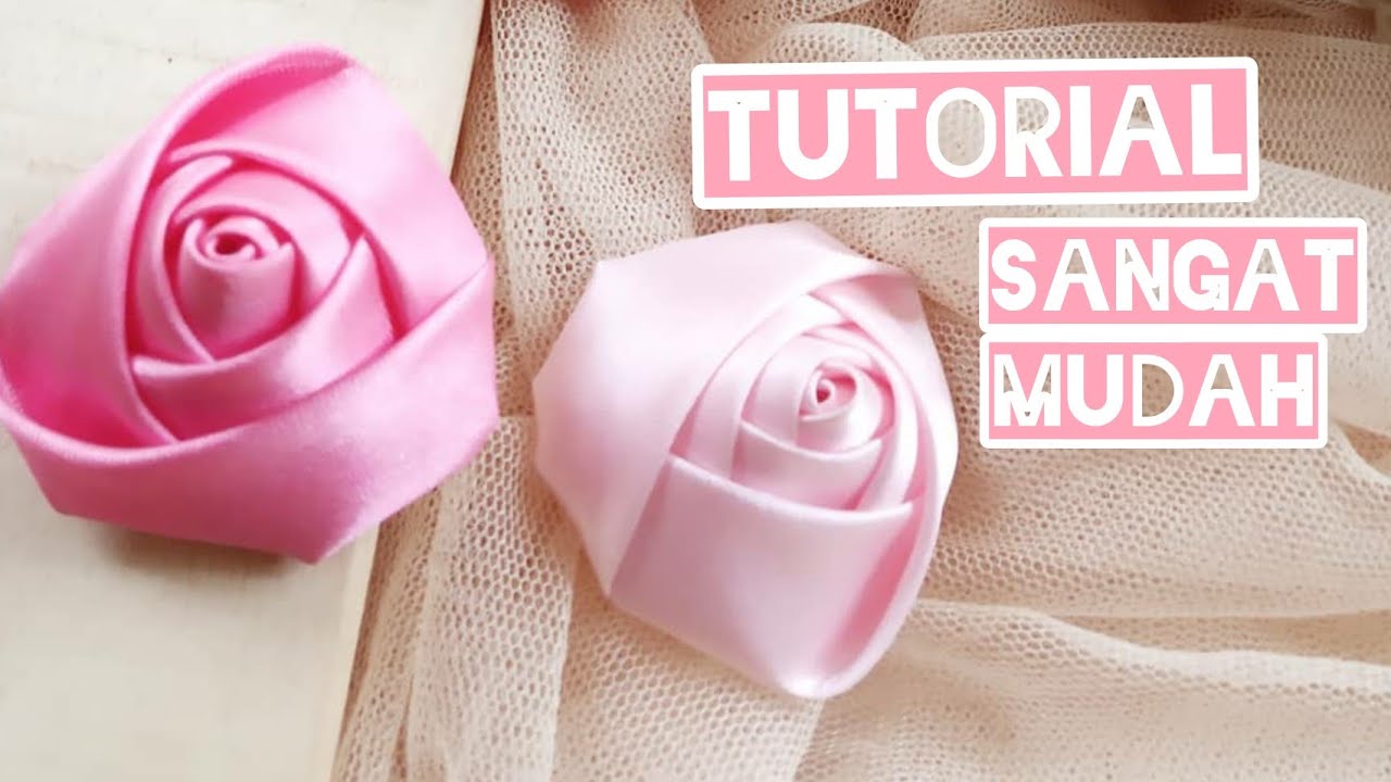 Cara membuat Bunga dari Pita  Satin  tutorial  rosebud 