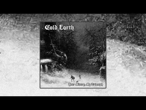 Cold Earth - Your Misery, My Triumph [Full Album]
