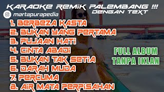 KARAOKE REMIK PALEMBANG FULL ALBUM DENGAN TEKS