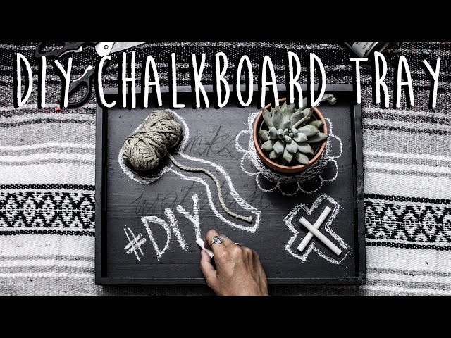 DIY Chalkboard Tray