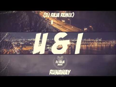 Galantis - Runaway - (U & I) (DJ Raja Remix)