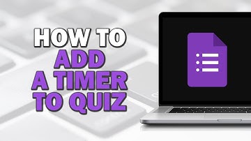 How To Add a Timer to Quiz in Google Forms (Quick Tutorial)