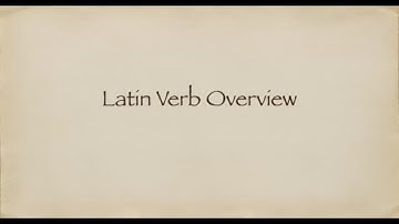 Latin Verb Overview