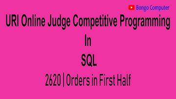 How to Solve URI Online Judge SQL Problem #2620 Orders in First Half