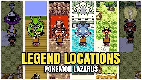 POKEMON LAZARUS 1.0 - ALL LEGENDARY LOCATIONS