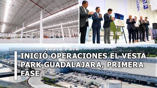 Inauguran el nuevo parque industrial Vesta Park Guadalajara en Jalisco, primera fase